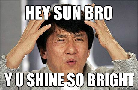 HEY SUN BRO Y U SHINE SO BRIGHT  EPIC JACKIE CHAN