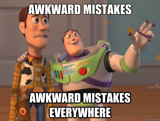 Awkward Mistakes awkward Mistakes Everywhere  Buzz Lightyear