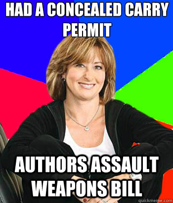 Had a concealed carry permit Authors Assault weapons bill  Sheltering Suburban Mom