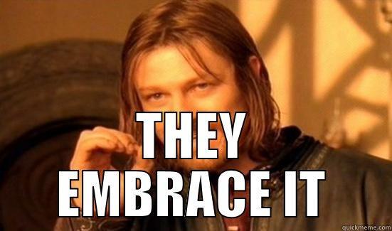  THEY EMBRACE IT Boromir