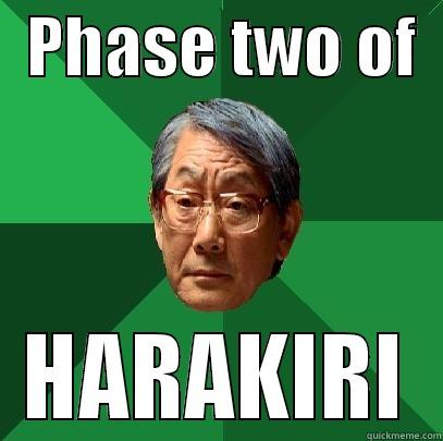   PHASE TWO OF   HARAKIRI High Expectations Asian Father