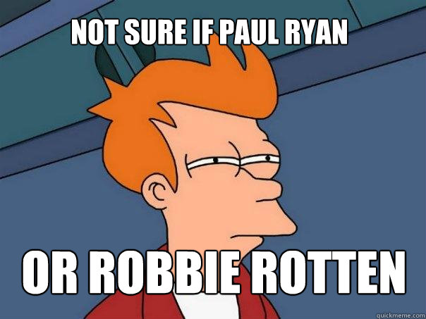 not sure if paul ryan or robbie rotten  Futurama Fry