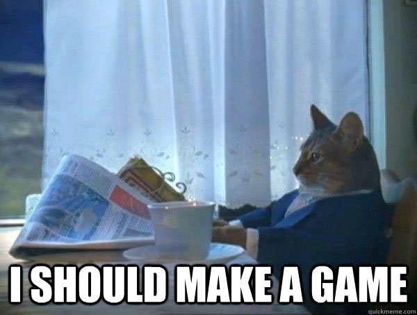 I should make a game  morning realization newspaper cat meme