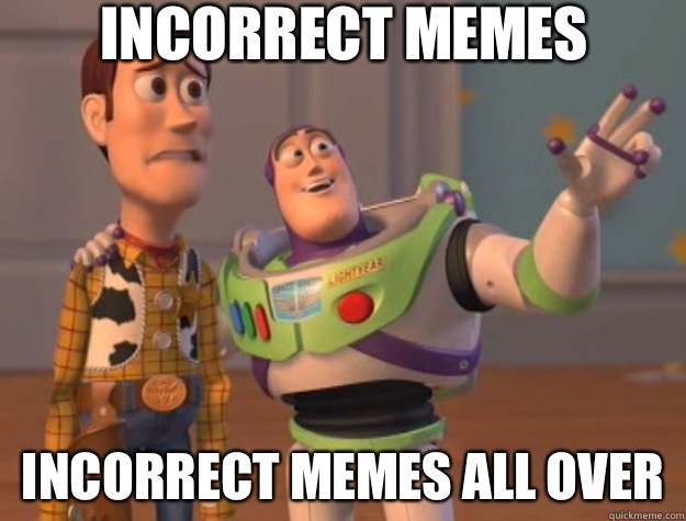 Incorrect memes Incorrect memes all over - Incorrect memes Incorrect memes all over  Toy Story