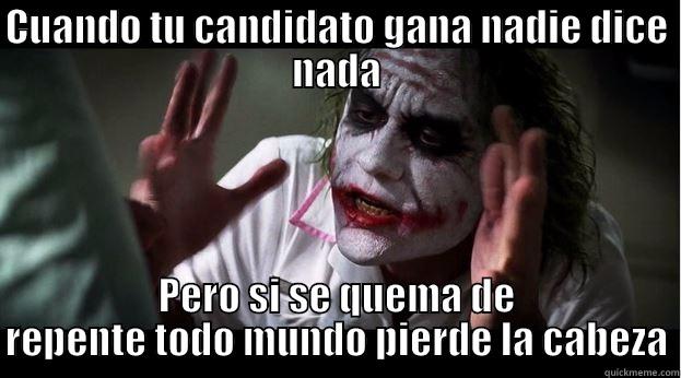 CUANDO TU CANDIDATO GANA NADIE DICE NADA PERO SI SE QUEMA DE REPENTE TODO MUNDO PIERDE LA CABEZA Joker Mind Loss