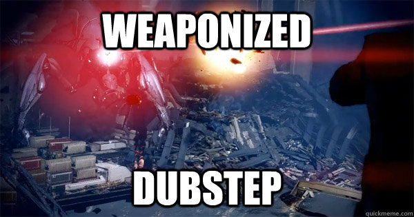 Weaponized Dubstep  