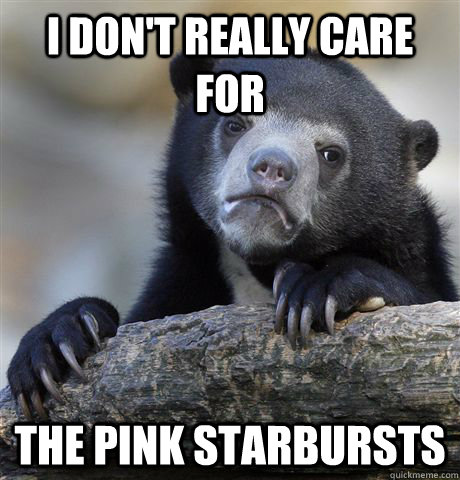 I don't really care for the pink starbursts  Confession Bear