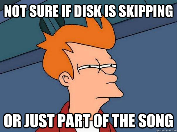 Not sure if disk is skipping  or just part of the song  Futurama Fry