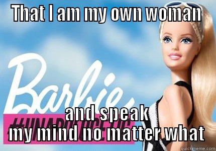 Love being a woman - THAT I AM MY OWN WOMAN AND SPEAK MY MIND NO MATTER WHAT Misc