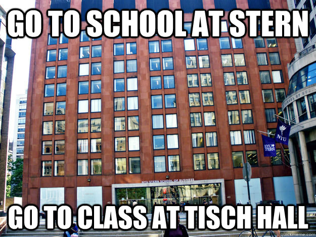 go to school at stern go to class at tisch hall  Stern