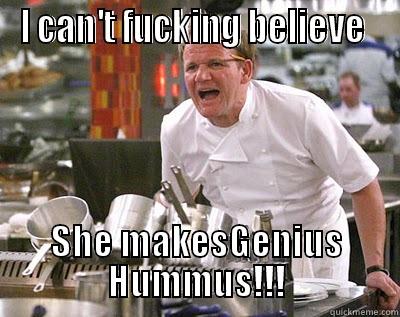 I CAN'T FUCKING BELIEVE  SHE MAKESGENIUS HUMMUS!!! Chef Ramsay