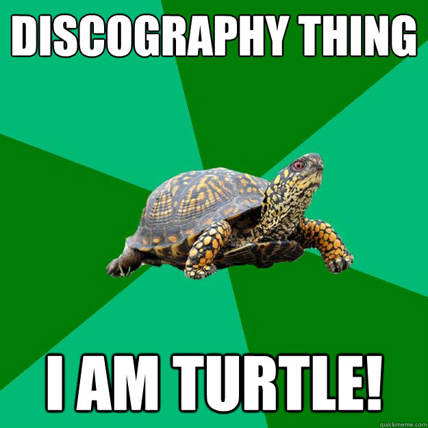 discography thing i am turtle!  Torrenting Turtle