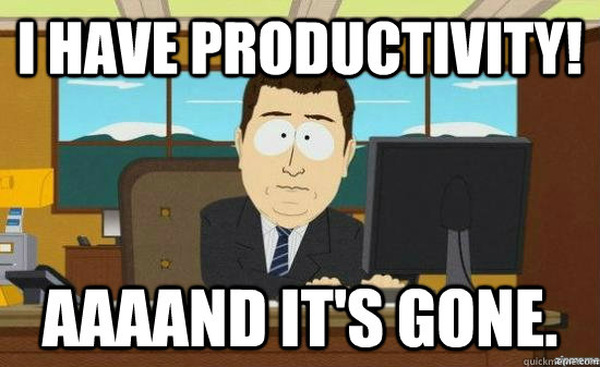 I have productivity! AAAAND it's gone.  aaaand its gone