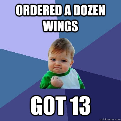 ordered a dozen wings got 13  Success Kid