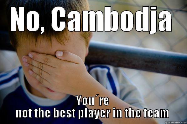 NO, CAMBODJA YOU´RE NOT THE BEST PLAYER IN THE TEAM Confession kid