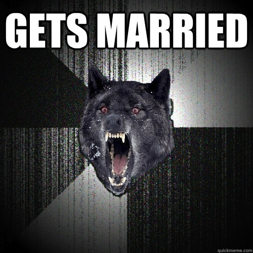 Gets married   Insanity Wolf