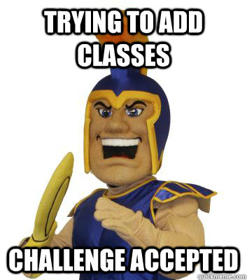 trying to add classes challenge accepted  SJSU Sammy the Spartan