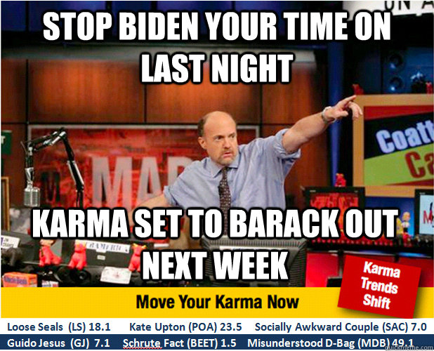 stop biden your time on last night karma set to barack out next week  Jim Kramer with updated ticker