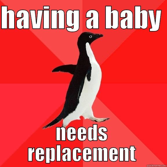 HAVING A BABY  NEEDS REPLACEMENT Socially Awesome Penguin