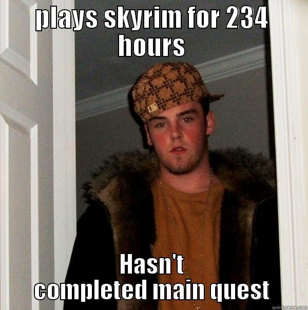 scumbag lewis - PLAYS SKYRIM FOR 234 HOURS HASN'T COMPLETED MAIN QUEST Scumbag Steve