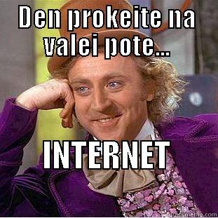 DEN PROKEITE NA VALEI POTE... INTERNET               Creepy Wonka