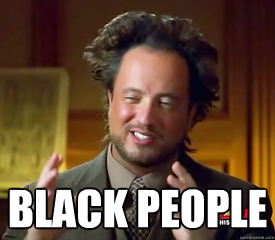  Black people  Ancient Aliens