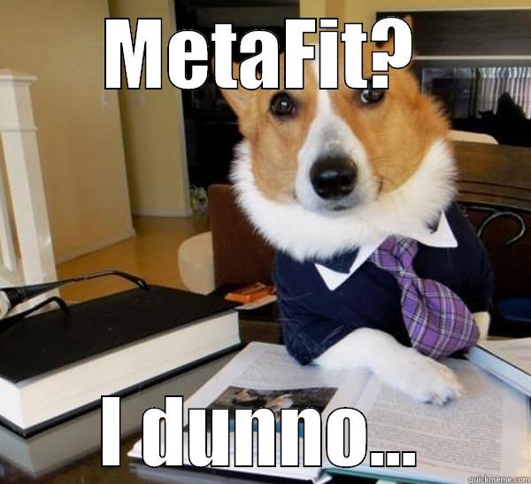 METAFIT? I DUNNO... Lawyer Dog