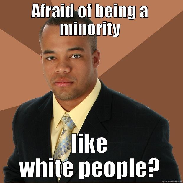 Privileged Black Kid - AFRAID OF BEING A MINORITY LIKE WHITE PEOPLE? Successful Black Man