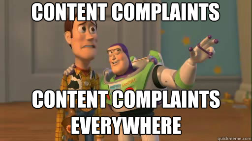 content complaints content complaints everywhere  Everywhere