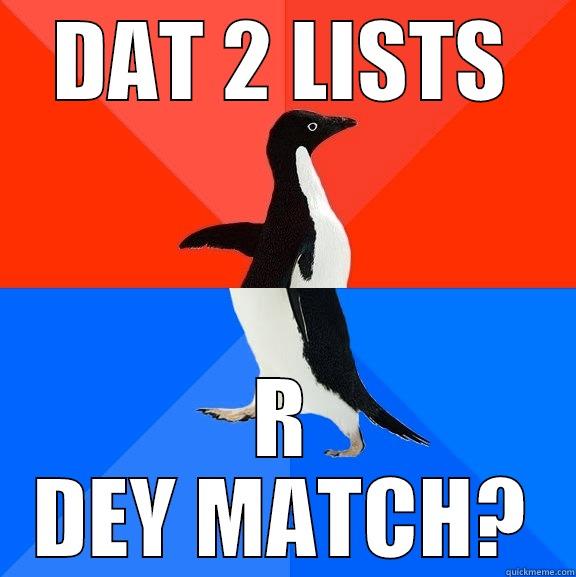 DAT 2 LISTS R DEY MATCH? Socially Awesome Awkward Penguin