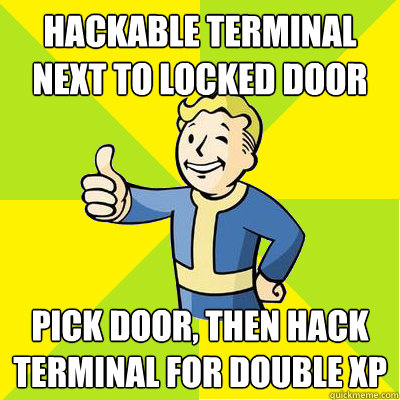 hackable terminal next to locked door pick door, then hack terminal for double xp  Fallout new vegas