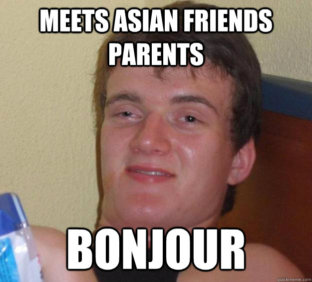 Meets Asian friends parents  Bonjour - Meets Asian friends parents  Bonjour  10 Guy