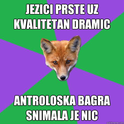 jezici prste uz kvalitetan dramic antroloska bagra snimala je nic  Anthropology Major Fox