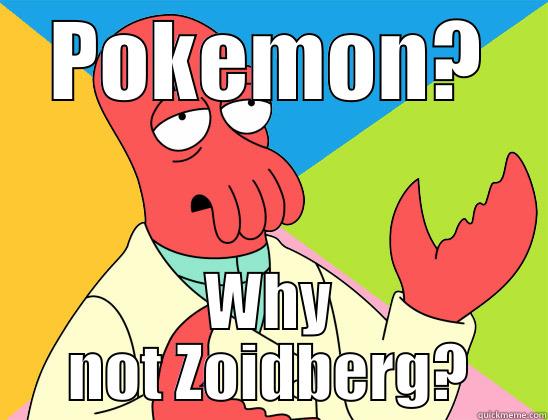 Zoidberg pokemon - POKEMON? WHY NOT ZOIDBERG? Futurama Zoidberg 