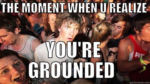 THE MOMENT WHEN U REALIZE  YOU'RE GROUNDED  Sudden Clarity Clarence