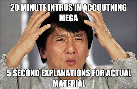 20 minute intros in accoutning mega 5 second explanations for actual material - 20 minute intros in accoutning mega 5 second explanations for actual material  EPIC JACKIE CHAN