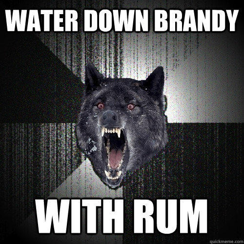 water down brandy with rum  