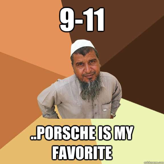 9-11 ..Porsche is my favorite - 9-11 ..Porsche is my favorite  Ordinary Muslim Man