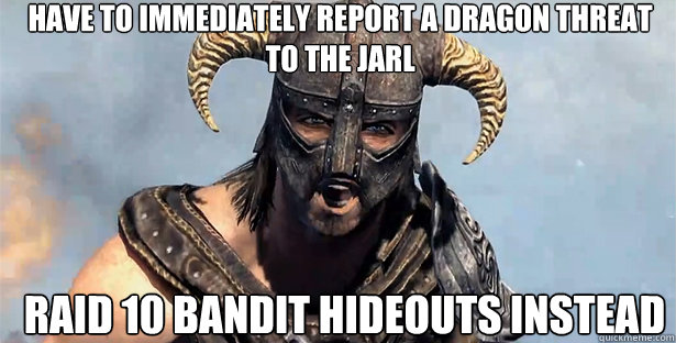 have to immediately report a dragon threat to the jarl raid 10 bandit hideouts instead  skyrim