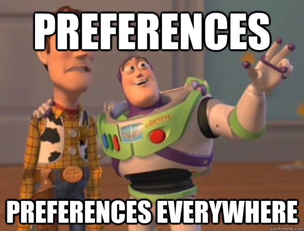 preferences preferences everywhere  Buzz Lightyear