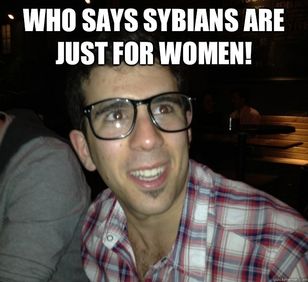 Who says Sybians are just for women!   