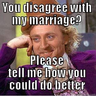 Taming of the Shrew - YOU DISAGREE WITH MY MARRIAGE? PLEASE TELL ME HOW YOU COULD DO BETTER Condescending Wonka