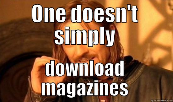 ONE DOESN'T SIMPLY DOWNLOAD MAGAZINES Boromir