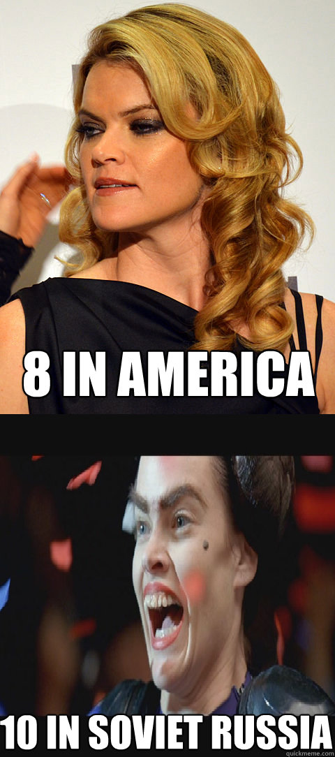 8 in america 10 in soviet russia - 8 in america 10 in soviet russia  Missi Pyle