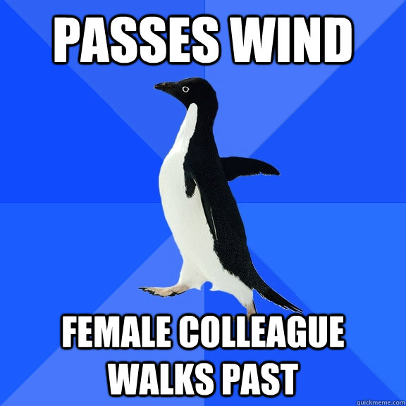 PASSES WIND FEMALE COLLEAGUE WALKS PAST - PASSES WIND FEMALE COLLEAGUE WALKS PAST  Socially Awkward Penguin