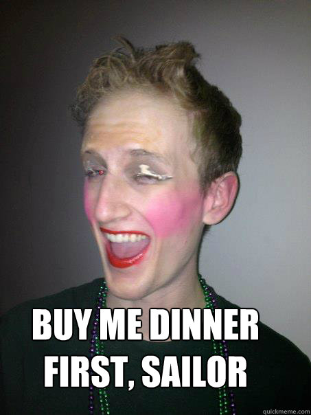 Buy me dinner first, sailor - Buy me dinner first, sailor  Crossdress Brent