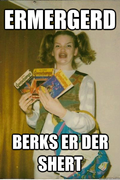 ermergerd berks er der shert  BERKS