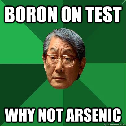 Boron on test Why not arsenic - Boron on test Why not arsenic  High Expectations Asian Father