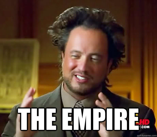  THE EMPIRE -  THE EMPIRE  Ancient Aliens