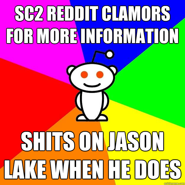 SC2 Reddit Clamors for more information Shits on Jason Lake when he does  Reddit Alien